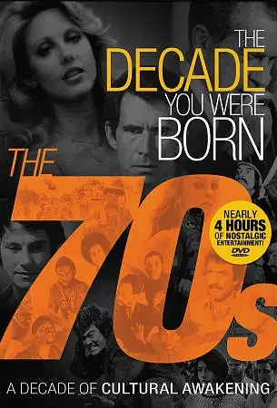The Decade You Were Born - The 70s